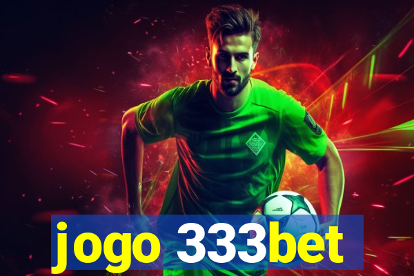 jogo 333bet